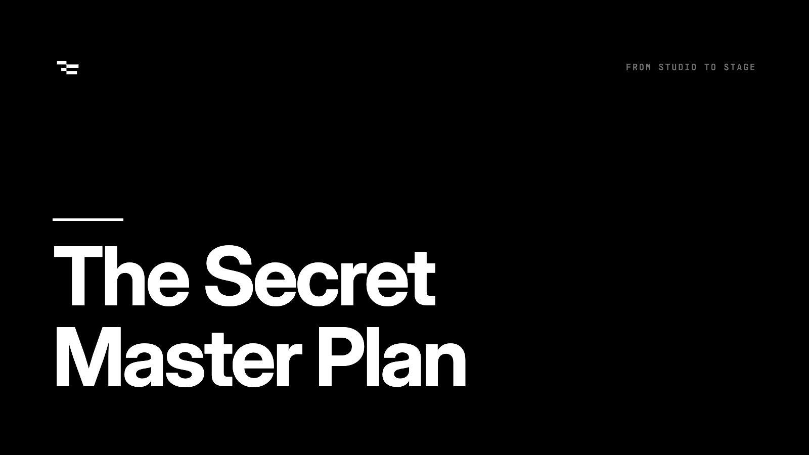 The From Studio to Stage Secret Master Plan